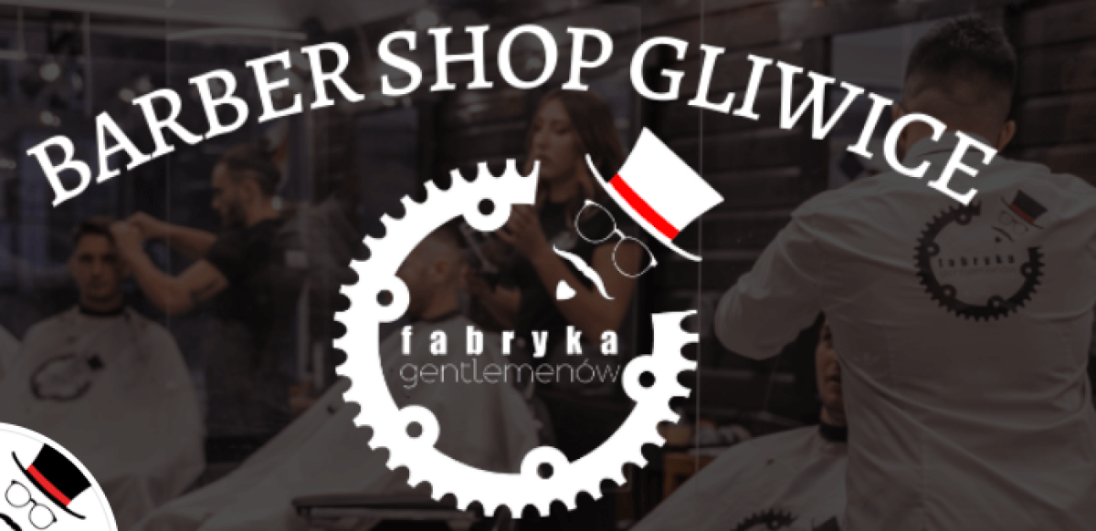 Fabryka Gentlemenów Barber Shop Gliwice Zdjęcie 1