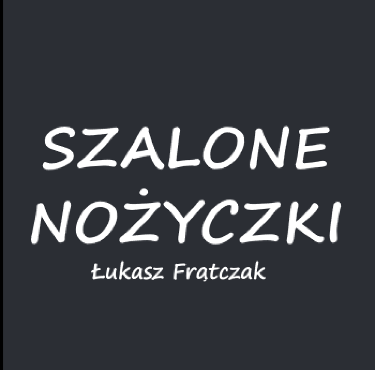 Szalone Nożyczki Łukasz Frątczak Łódź Obrazek 1