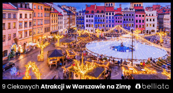 9 Ciekawych Atrakcji w Warszawie na Zimę