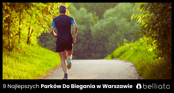 9 Najlepszych Parków Do Biegania w Warszawie